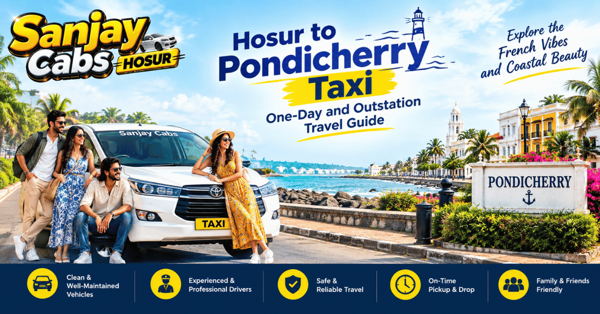 Hosur to Pondicherry Taxi One-Day and Outstation Travel Guide